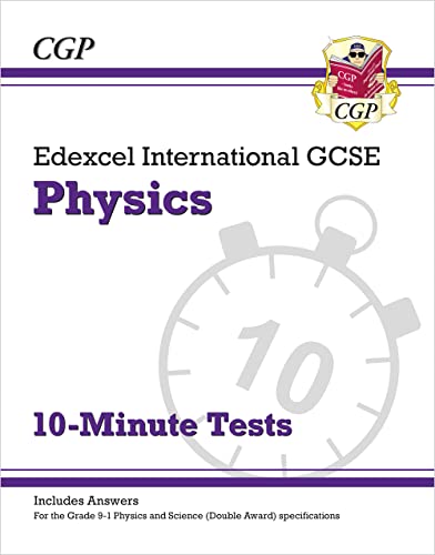 Edexcel International GCSE Physics: 10-Minute Tests (with answers) (CGP IGCSE Physics)